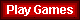 Play Games